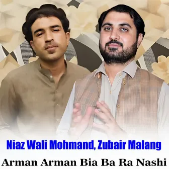 Arman Arman Bia Ba Ra Nashi by Zubair Malang