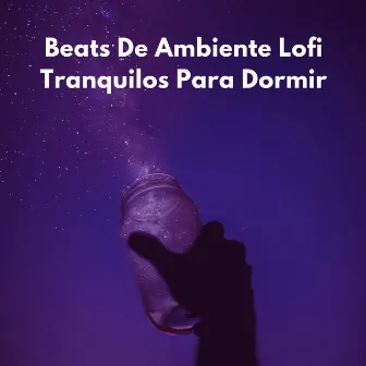 Beats De Ambiente Lofi Tranquilos Para Dormir by Duérmete Niño