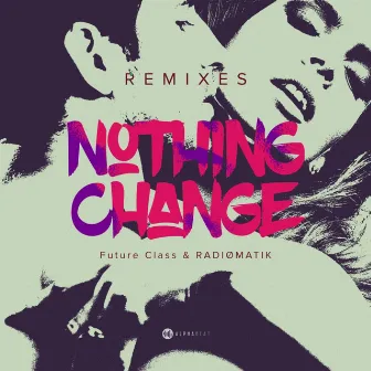 Nothing Change (Remixes) by RADIØMATIK