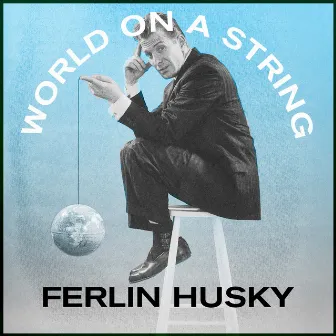 World on a String by Ferlin Husky