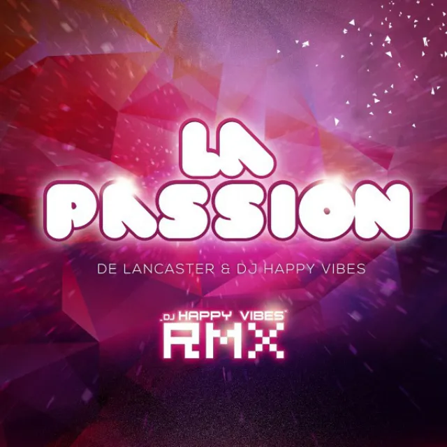 La Passion - DJ Happy Vibes RMX