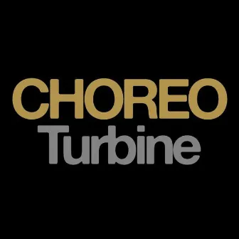 Turbine by Choreo