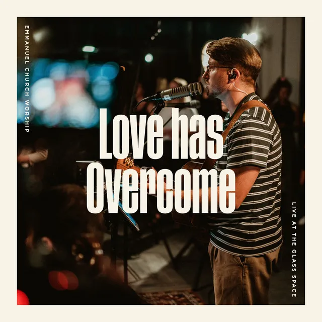 Love has Overcome