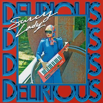 Delirious by Saucy Lady