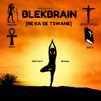 RE KA SE TSWANE by BlekBrain