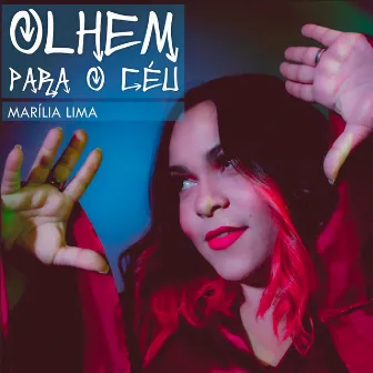 Olhem para o Céu by Marília Lima