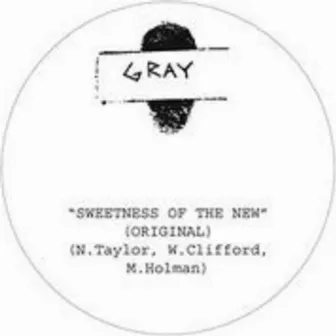 Sweetness of the New by Gray