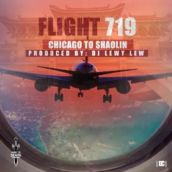 Flight 719: Chicago to Shaolin by DJ Lewy Lew