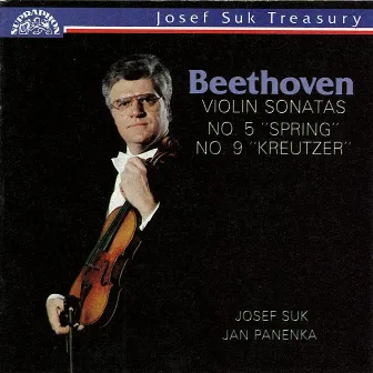 Beethoven: Violin Sonatas Spring & Kreutzer by Josef Suk