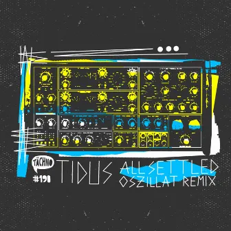 All Settled (Oszillat Remix) by Tidus