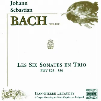 Bach: The Six Trio Sonatas BWV 525-530 by Jean-Pierre Lecaudey