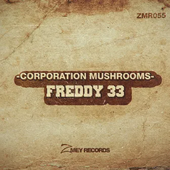 Freddy 33 by Corporation Mushrooms