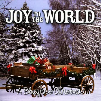 Joy to the World - A Bluegrass Christmas by The Clarke Family