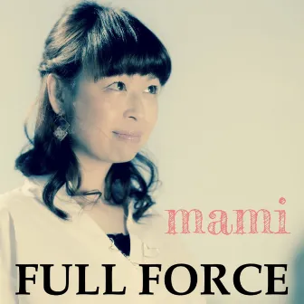 FULL FORCE by Mami