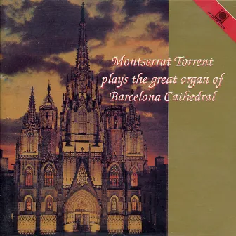 Montserrat Torrent plays the Great Organ of Barcelona Cathedral (Torrent, Montserrat) by Torrent