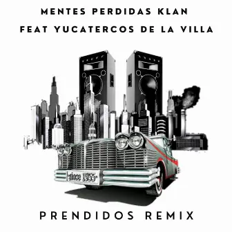 Prendidos (Remix) by Mentes Perdidas Klan