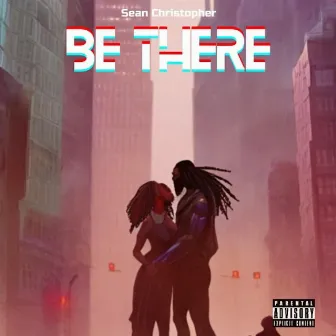 Be There by Sean Christopher