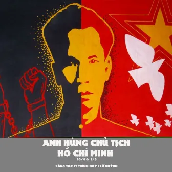 Anh Hùng Chủ Tịch Hồ Chí Minh by SOUND HIT