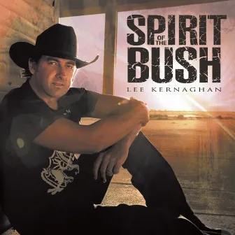 Spirit of the Bush by Lee Kernaghan