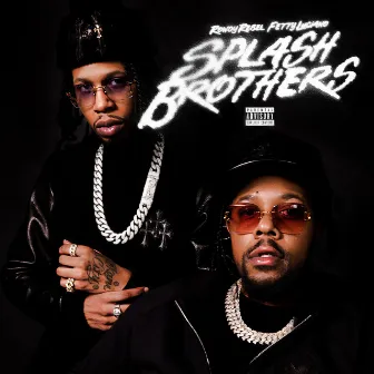 Splash Brothers by Fetty Luciano