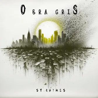 Obra Gris by ST. RHYMES