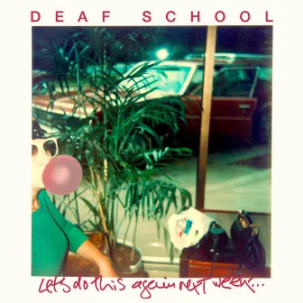 Let's Do This Again Next Week by Deaf School