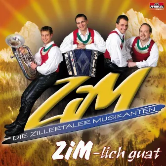 ZiM-lich guat by Die Zillertaler Musikanten