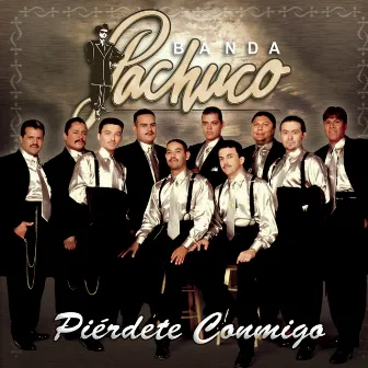 Piérdete Conmigo by Banda Pachuco