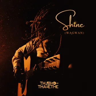 Shine (Wagwan) by Thabiso Thabethe