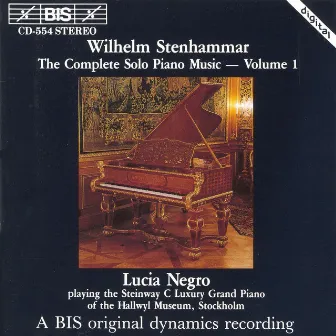 Stenhammar: Complete Solo Piano Music, Vol. 1 by Lucia Negro