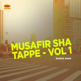 Musafir Sha Tappe, Vol. 1 by Rasool Khan