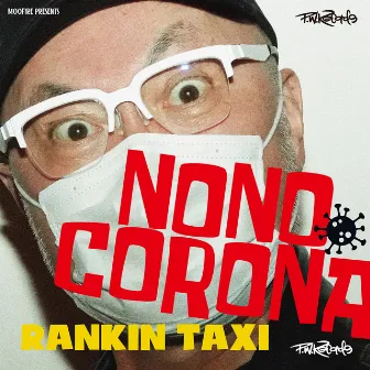 MOOFIRE PRESENTS NO NO CORONA by Rankin Taxi