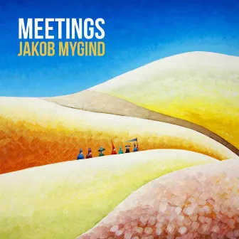 Meetings by Jakob Mygind