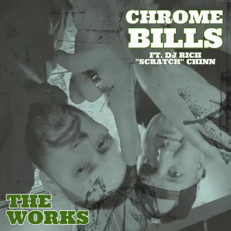 The Works by Chrome Bills