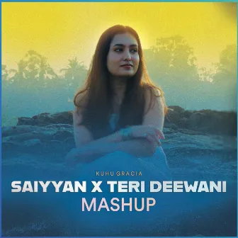 Saiyyan x Teri Deewani Mash up by Kuhu Gracia