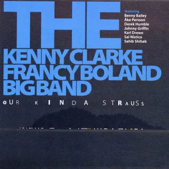 Our Kinda Strauss by The Kenny Clarke-Francy Boland Big Band