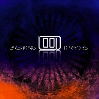 Breaking Mirrors by Lood