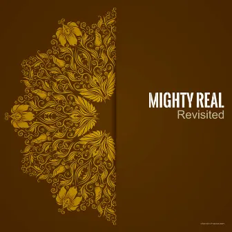 Revisited by Mighty Real