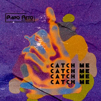 Catch Me by DJ Papo Reto