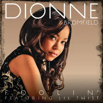 Foolin' by Dionne Bromfield