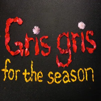 For The Season by The Gris Gris