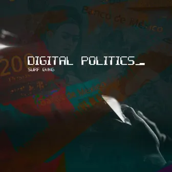 Digital Politics by Surf Gvng