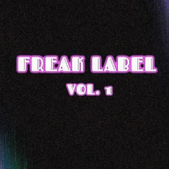 FREAK LABEL, Vol. 1 by CRL Wthrs