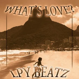 WHAT'S LOVE? by LpY Beatz