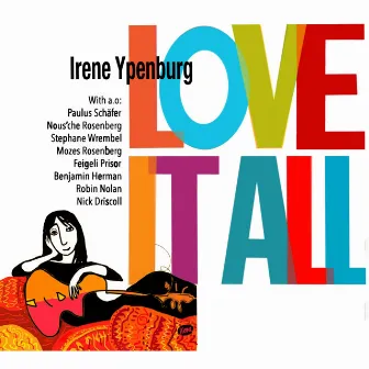 Love It All by Irene Ypenburg