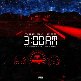 3AM by Dre Skuffs