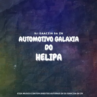 AUTOMOTIVO GALAXIA DO HELIPA by DJ ISAACZIN DA ZN