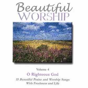 Beautiful Worship, Vol. 4 - O Righteous God by London Fox Singers