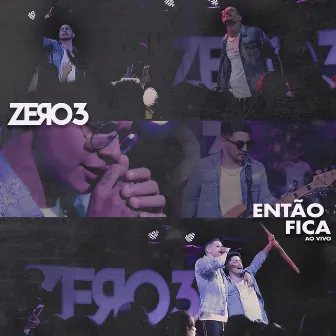 Então Fica (Ao Vivo) by ZERO3