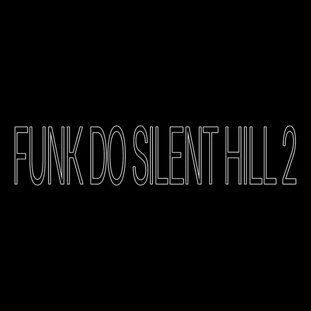 FUNK DO SILENT HILL 2